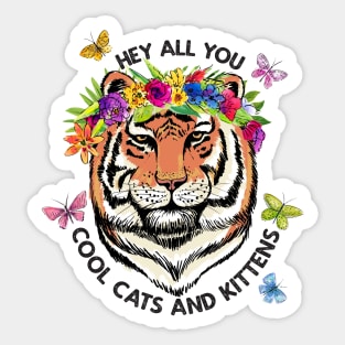 Hey All You Cool Cats And Kittens Sticker